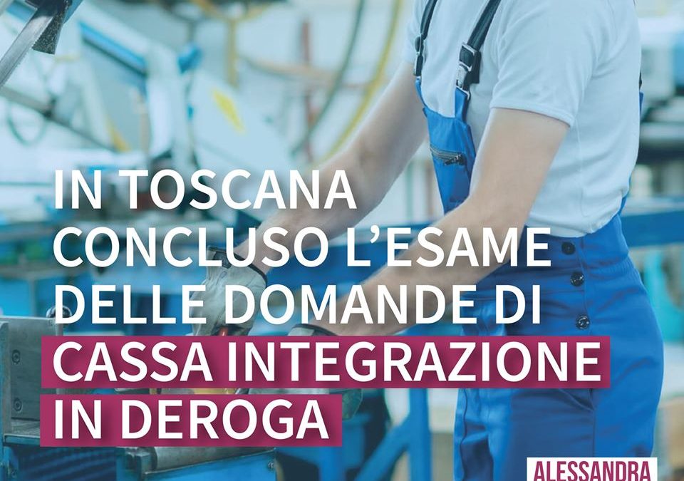 In Toscana concluso l’esame delle domande di cassa integrazione in deroga