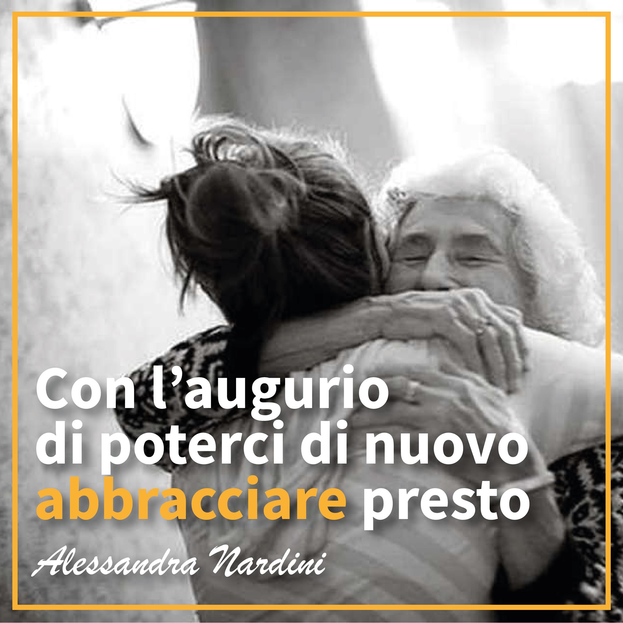 Con l’augurio di poterci di nuovo abbracciare presto